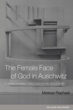 Female Face of God in Auschwitz