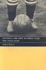 Football: The First Hundred Years