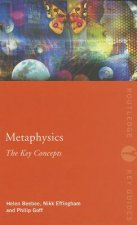 Metaphysics: The Key Concepts