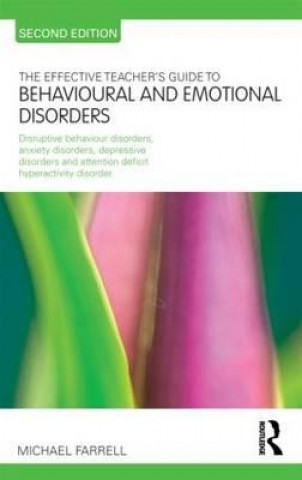 Effective Teacher's Guide to Behavioural and Emotional Disorders