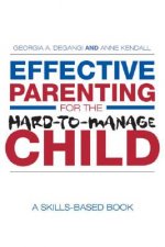 Effective Parenting for the Hard-to-Manage Child