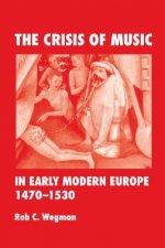 Crisis of Music in Early Modern Europe, 1470-1530