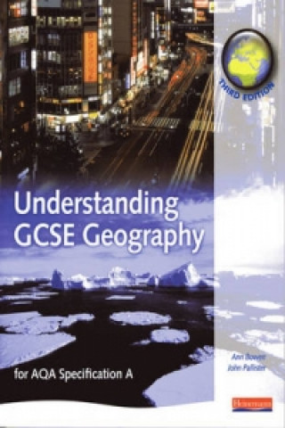 Understanding GCSE Geography: for AQA Specification A