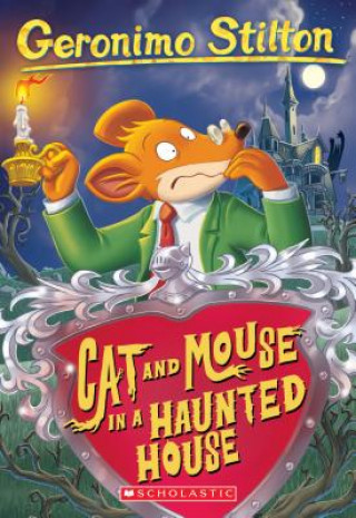 Geronimo Stilton: #3 Cat and Mouse in a Haunted House