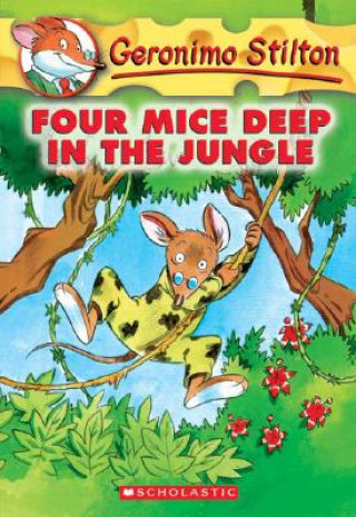 Four Mice Deep in the Jungle (Geronimo Stilton #5)