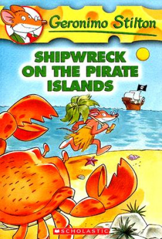 Geronimo Stilton: #18 Shipwreck on the Pirate Islands