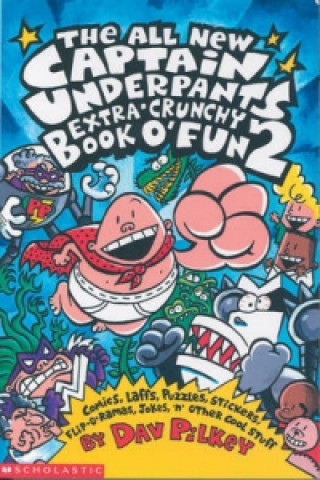 Captain Underpants Extra-Crunchy Book O'Fun 2
