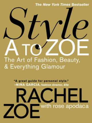 Style A To Zoe (Rachel Zoe,Rose Apodaca,Blanca Apodaca,Donato Sardella)(Miękka)