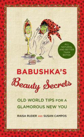 Babushka's Beauty Secrets (Raisa Ruder)()