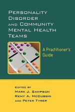 Personality Disorder and Community Mental Health Teams - A Practioner's Guide