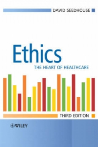 Ethics - The Heart of Health care 3e