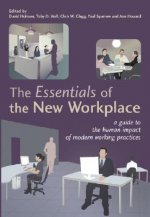 Essentials of The New Workplace - A Guide to the Human Impact of Modern Working Practices