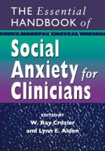 Essential Handbook of Social Anxiety for Clinicians