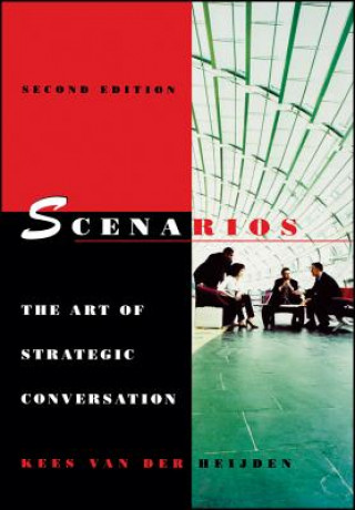 Scenarios - The Art of Strategic Conversation 2e