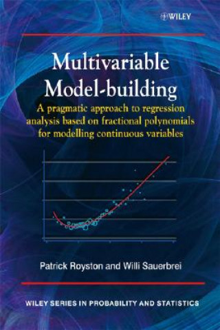 Multivariable Model-Building - A Pragmatic Approach to Regression Anaylsis based on Fractional Polynomials for Modelling Continuous
