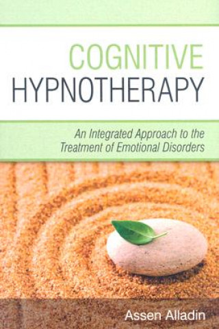 Cognitive Hypnotherapy - An Integrated Approach to the Treatment of Emotional Disorders