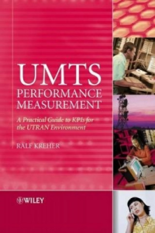 UMTS Performance Measurement -  A Practical Guide to KPIs for the UTRAN Environment