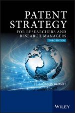 Patent Strategy for Researchers and Research Managers 3e