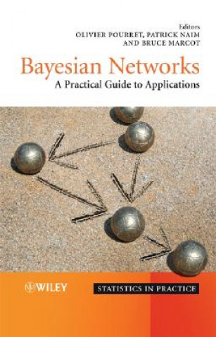 Bayesian Networks - A Practial Guide to Applications
