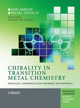 Chirality in Transition Metal Chemistry - Molecules, Supramolecular Assemblies and Materials
