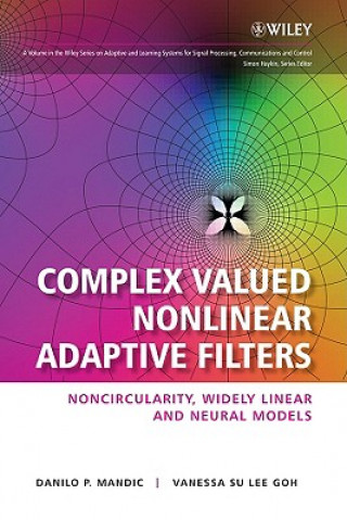 Complex Valued Nonlinear Adaptive Filters - Noncircularity, Widely Linear and Neural Models