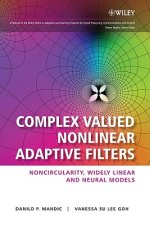 Complex Valued Nonlinear Adaptive Filters - Noncircularity, Widely Linear and Neural Models