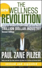 New Wellness Revolution - How to Make a Fortune in the Next Trillion Dollar Industry 2e