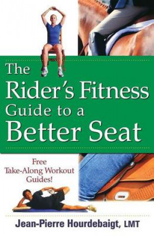 Rider's Fitness Guide to a Better Seat (Jean-Pierre Hourdebaigt)(Miękka)