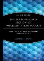 Sarbanes-Oxley Section 404 Implementation Toolkit - Practice Aids for Managers and Auditors WS Second Edition