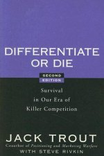 Differentiate or Die - Survival in Our Era of Killer Competition 2e