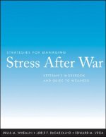 Strategies for Managing Stress After War - Veteran's Workbook and Guide to Wellness