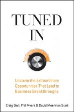 Tuned In - Uncover the Extraordinary Opportunities  That Lead to Business Breakthroughs