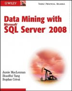 Data Mining with Microsoft SQL Server 2008