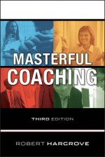 Masterful Coaching 3e