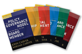 Carver Policy Governance Guide Series on Board  Leadership Set, Revised and Updated
