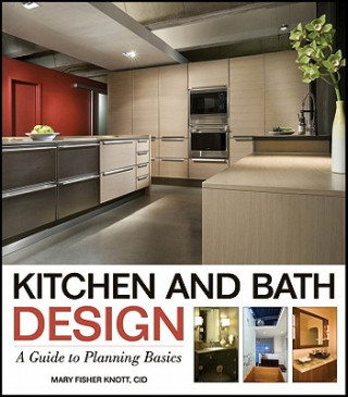 Kitchen and Bath Design - A Guide to Planning Basics