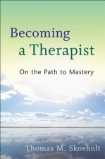 Becoming a Therapist - On the Path to Mastery