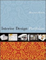 Portfolios for Interior Designers: A Guide to Port folios, Creative Resumes, and the Job Search