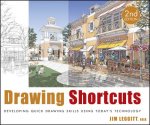 Drawing Shortcuts - Developing Quick Drawing Skills Using Today's Technology 2e
