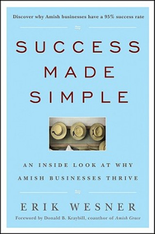 Success Made Simple - An Inside Look at Why Amish Businesses Thrive
