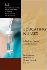 Educating Nurses - A Call for Radical Transformation