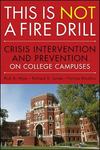 This is NOT a Fire Drill - Crisis Intervention and  Prevention on College Campuses