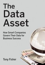 Data Asset - How Smart Companies Govern Their Data for Business Success