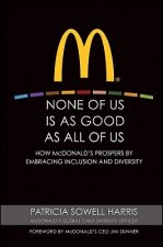 None of Us is As Good As All of Us - How McDonald's Prospers by Embracing Inclusion and Diversity