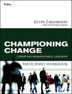 Championing Change Participant Workbook - Creating  Remarkable Leaders