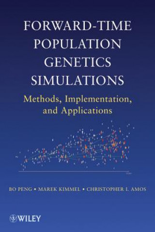 Forward-Time Population Genetics Simulations - Methods, Implementation, and Applications