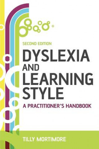 Dyslexia and Learning Style - A Practitioner's Handbook 2e