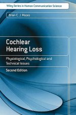 Cochlear Hearing Loss - Physiological, Psychological and Technical Issues 2e