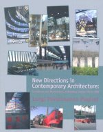 New Directions in Contemporary Architecture - Evolutions and Revolutions in Building Design Since 1988