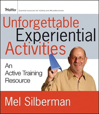 Unforgettable Experiential Activities - An Active Training Resource